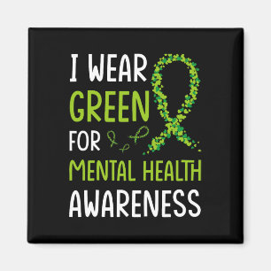 I Wear Green For Mental Health Awareness Month 6 Magnet