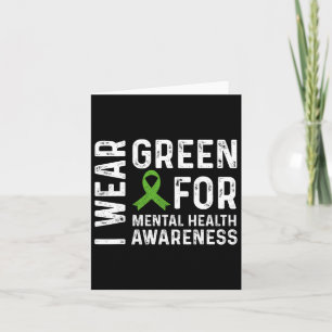 I Wear Green For Mental Health Awareness Month 7 Card