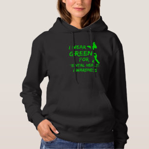 I Wear Green For Mental Health Awareness Month Dis Hoodie