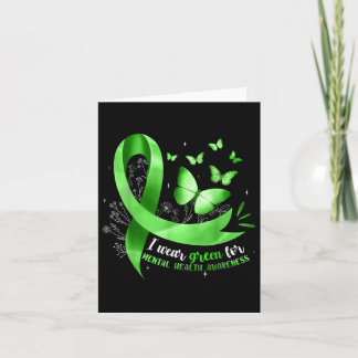 I Wear Green For Mental Health Awareness Month Gre Card
