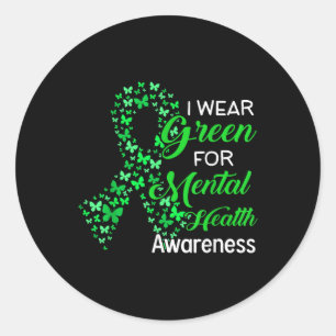 I Wear Green For Mental Health Awareness Month Gre Classic Round Sticker