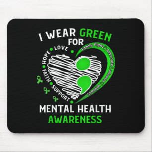 I Wear Green For Mental Health Awareness Month Gre Mouse Pad
