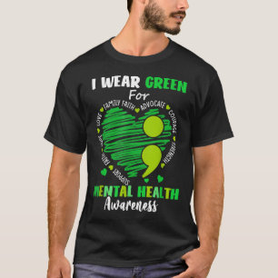 I Wear Green For Mental Health Awareness Month Gre T-Shirt