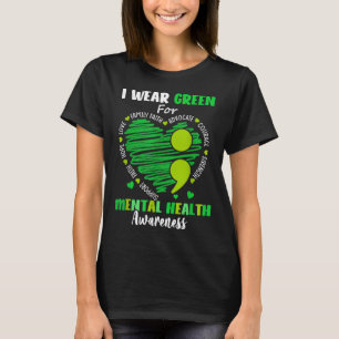 I Wear Green For Mental Health Awareness Month Gre T-Shirt