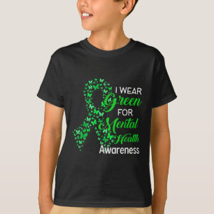 I Wear Green For Mental Health Awareness Month Gre T-Shirt