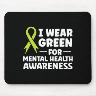 I Wear Green For Mental Health Awareness Mouse Pad