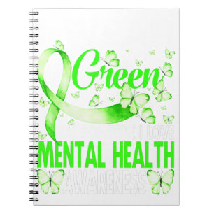 I Wear Green For Mental Health Awareness Notebook
