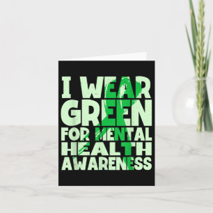 I Wear Green For Mental Health Awareness Ribbon  Card