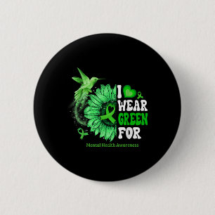 I Wear Green For Mental Health Awareness Sunflower 6 Cm Round Badge