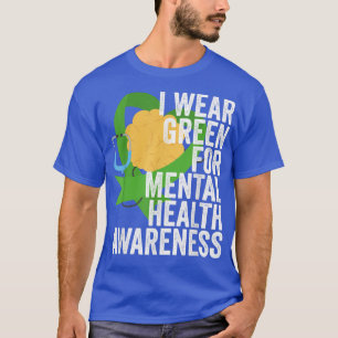 I Wear Green For Mental Health Awareness Support 1 T-Shirt