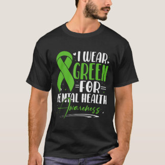 I Wear Green For Mental Health Awareness Support A T-Shirt