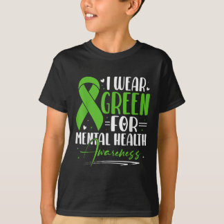 I Wear Green For Mental Health Awareness Support A T-Shirt