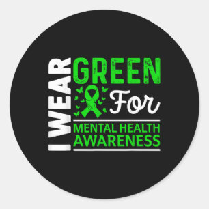 I Wear Green For Mental Health S Awareness Month M Classic Round Sticker