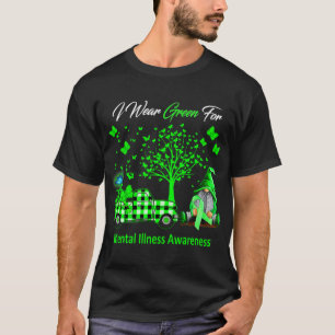 I Wear Green For Mental Illness Awareness Gifts T-Shirt