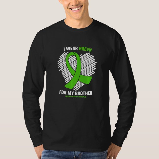 I Wear Green For My Brother Bipolar Disorder Aware T-Shirt (Front)