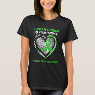 I Wear Green For My Brother Cerebral Palsy Awarene T-Shirt