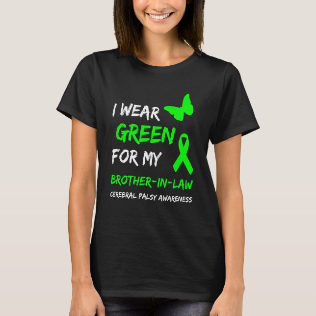 I Wear Green For My Brother In Law Cerebral Palsy  T-Shirt (Front)