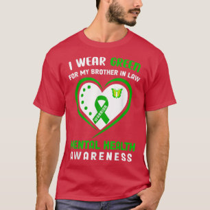 I Wear Green For My Brother In Law - Mental Health T-Shirt