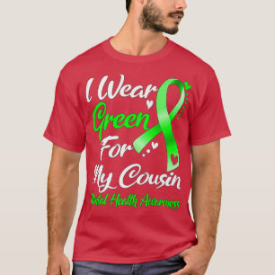 I Wear Green For My Cousin Mental Health Awareness T-Shirt