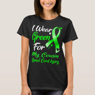 I Wear Green For MY COUSIN Spinal Cord Injury  T-Shirt