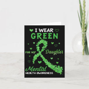 I Wear Green For My Daughter Mental Health Awarene Card