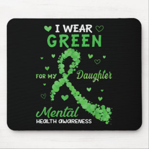 I Wear Green For My Daughter Mental Health Awarene Mouse Pad