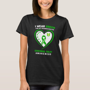 I Wear Green For My Granddaughter Cerebral Palsy A T-Shirt