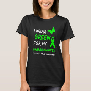 I Wear Green For My Granddaughter Cerebral Palsy R T-Shirt