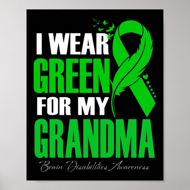 I Wear Green For My Grandma Brain Disabilities Awa Poster (Front)