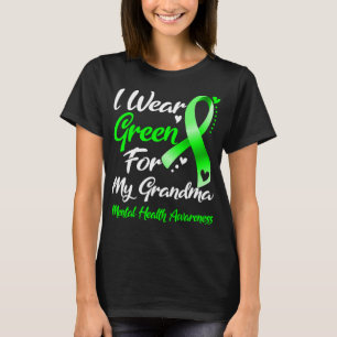 I Wear Green For My Grandma Mental Health T-Shirt