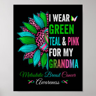 I Wear Green For My Grandma Metastatis Breast Canc Poster