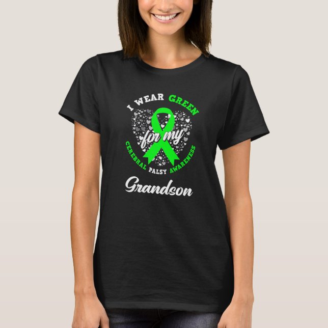 I Wear Green For My Grandson Cerebral Palsy Awaren T-Shirt (Front)