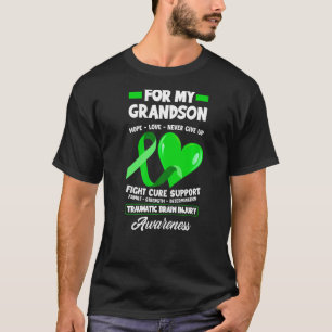 I Wear Green For My Grandson TBI Brain Injury Awar T-Shirt