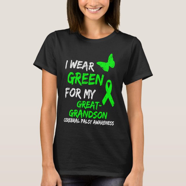 I Wear Green For My Great Grandson Cerebral Palsy  T-Shirt (Front)