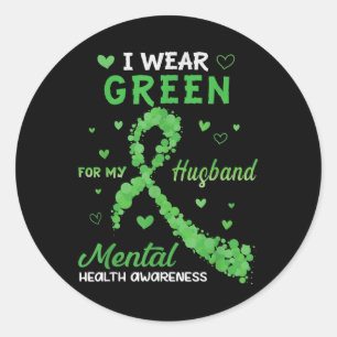 I Wear Green For My Husband Mental Health Awarenes Classic Round Sticker