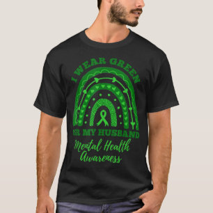 I Wear Green For My Husband Rainbow Mental Health  T-Shirt