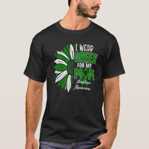 I Wear Green For My Mum Achalasia Awareness Ribbon T-Shirt