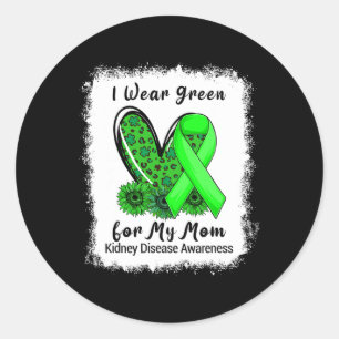 I Wear Green For My Mum Kidney Disease Awareness B Classic Round Sticker
