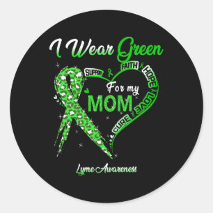I Wear Green For My Mum Lyme Awareness Green Ribbo Classic Round Sticker
