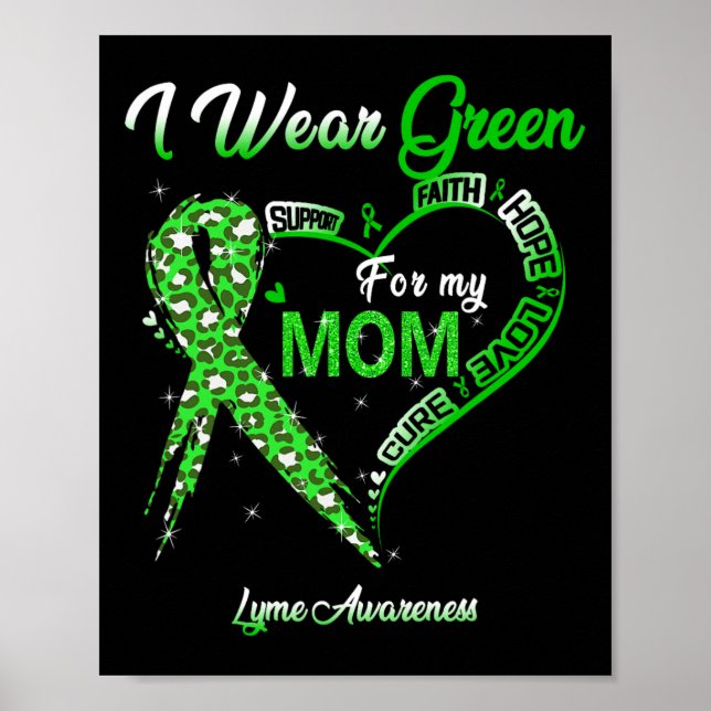 I Wear Green For My Mum Lyme Awareness Green Ribbo Poster (Front)