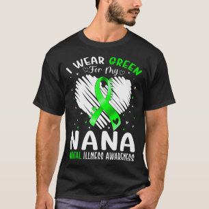 I Wear Green For My Nana Mental Illness Awareness T-Shirt