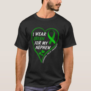 I Wear Green For My Nephew Cerebral Palsy Awarene T-Shirt