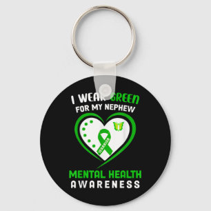 I Wear Green For My Nephew - Mental Health Awarene Key Ring