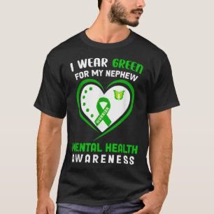 I Wear Green For My Nephew - Mental Health Awarene T-Shirt