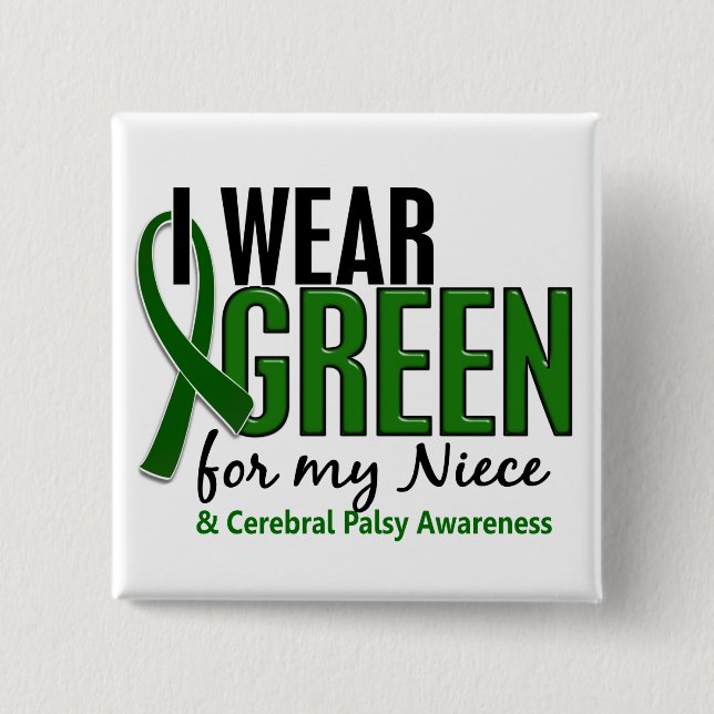 I Wear Green For My Niece 10 Cerebral Palsy 15 Cm Square Badge (Front)