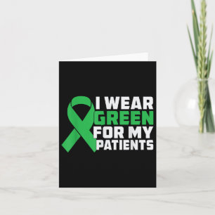 I Wear Green For My Patients Mental Health Awarene Card