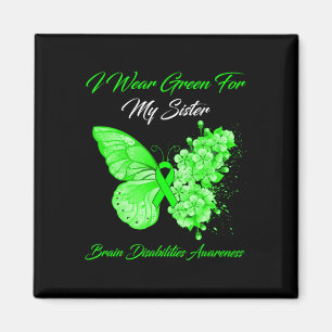 I Wear Green For My Sister Brain Disabilities Awar Magnet