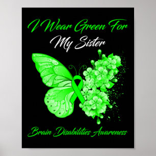 I Wear Green For My Sister Brain Disabilities Awar Poster
