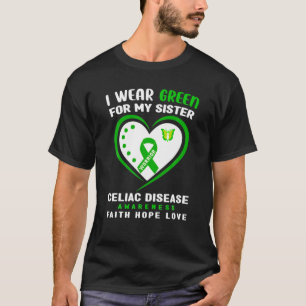 I Wear Green For My Sister - Celiac Disease Awaren T-Shirt