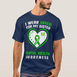 I Wear Green For My Sister Mental Health Awareness T-Shirt